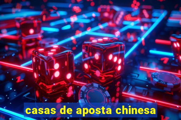 casas de aposta chinesa